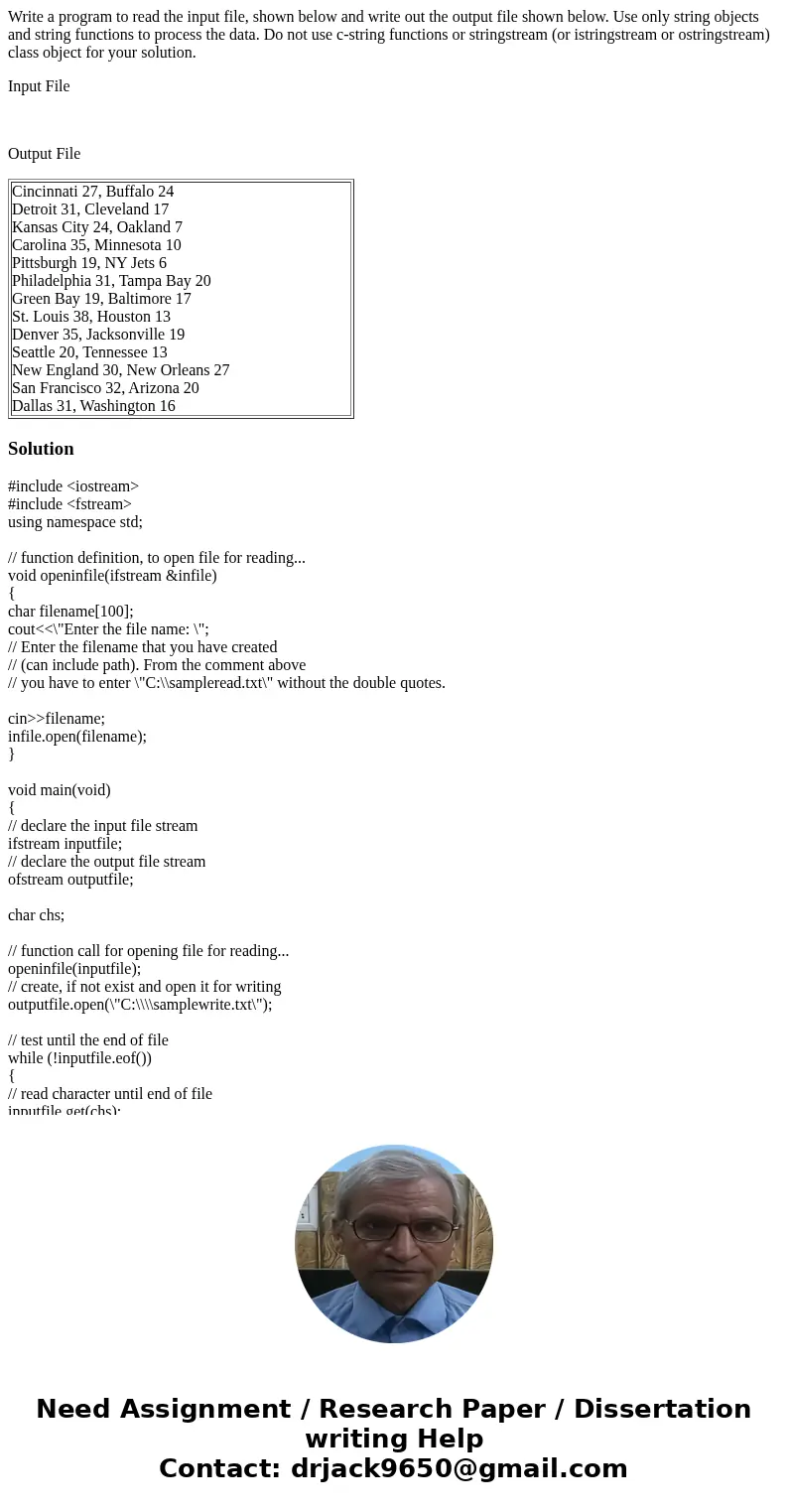 Write a program to read the input file, shown below and write out the output file shown below. Use only string objects and string functions to process the data.