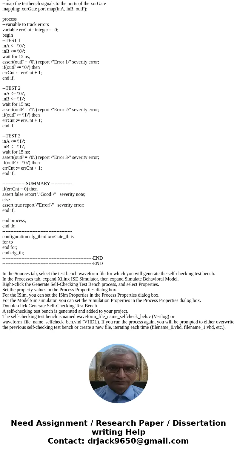Write a self-checking VHDL testbench for Exercise 2 (4.3). Create and load a test vector file containing all 16 test cases which provides stimulus to your XOR   Write a self-checking VHDL testbench for Exercise 2 (4.3). Create and load a test vector file containing all 16 test cases which provides stimulus to your XOR