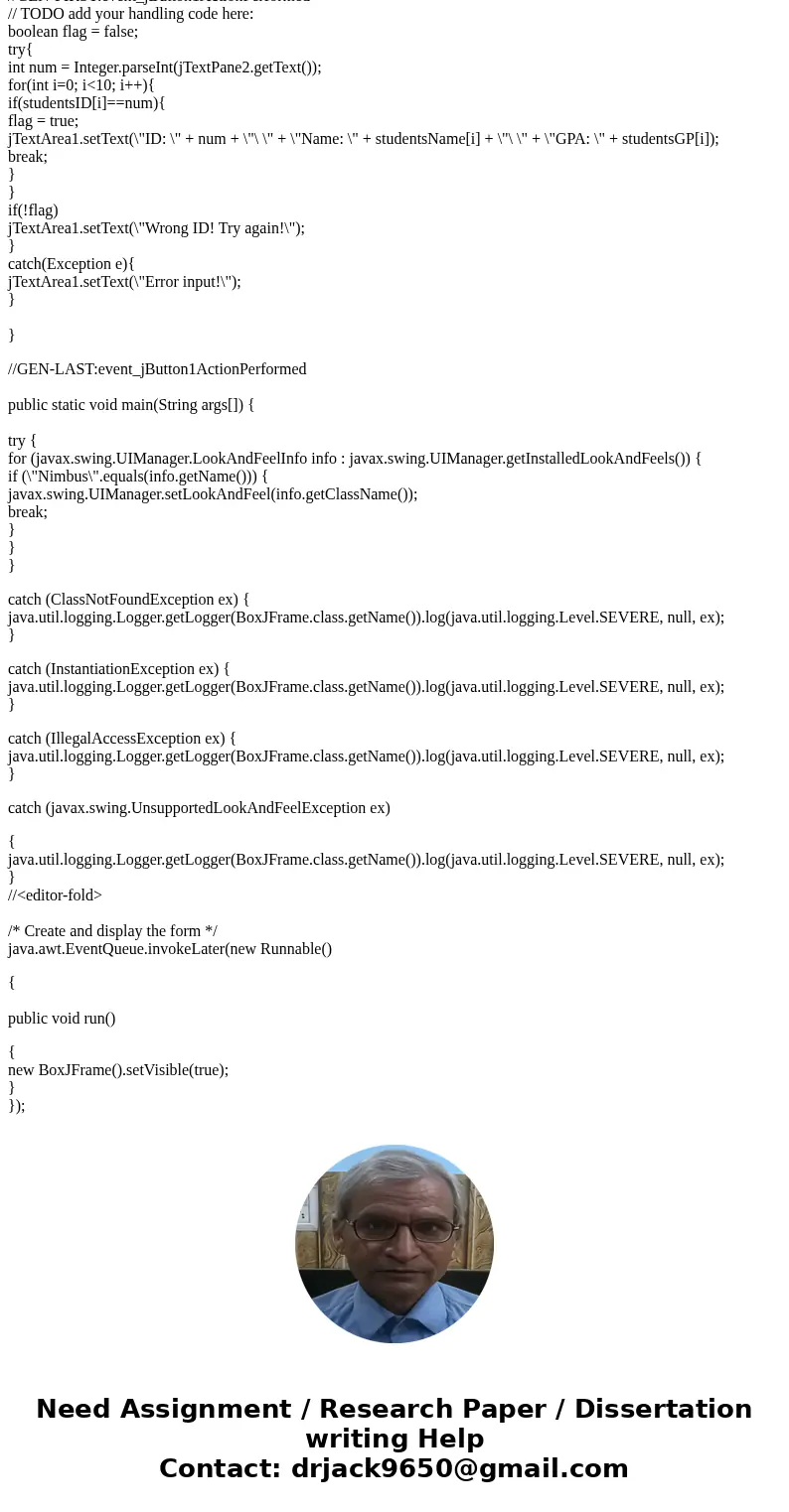 Write an application containing three parallel arrays that hold 10 elements each. The first array hold four-digit student ID numbers, the second array holds fir Write an application containing three parallel arrays that hold 10 elements each. The first array hold four-digit student ID numbers, the second array holds fir