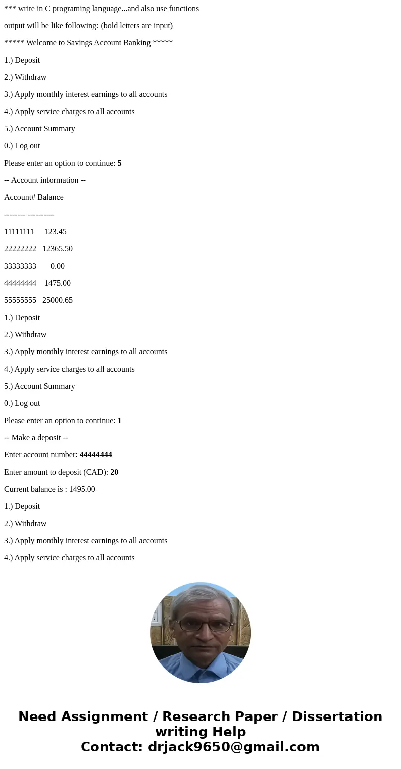 *** write in C programing language...and also use functions output will be like following: (bold letters are input) ***** Welcome to Savings Account Banking *** *** write in C programing language...and also use functions output will be like following: (bold letters are input) ***** Welcome to Savings Account Banking ***