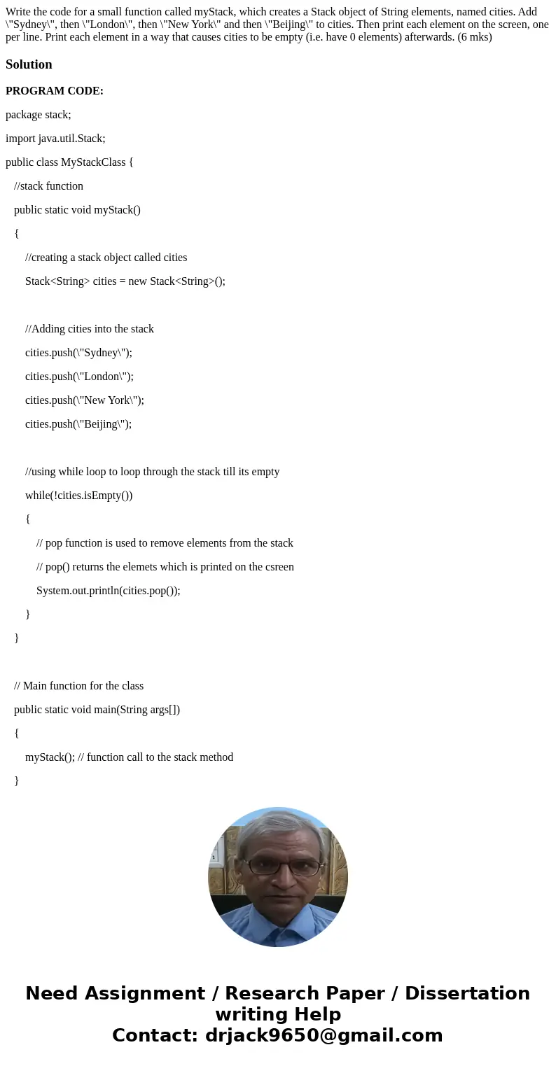 Write the code for a small function called myStack, which creates a Stack object of String elements, named cities. Add \ Write the code for a small function called myStack, which creates a Stack object of String elements, named cities. Add \