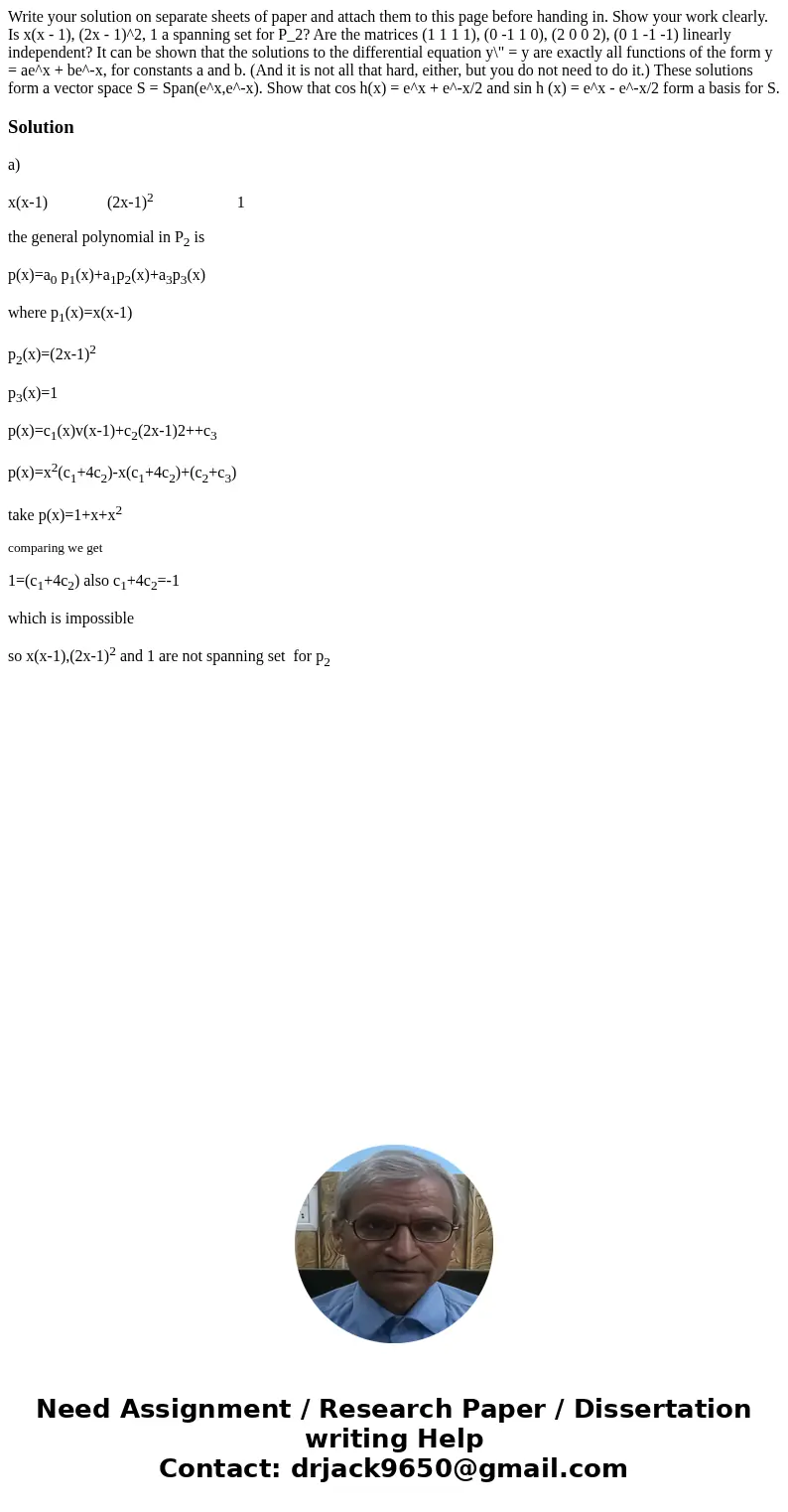 Write your solution on separate sheets of paper and attach them to this page before handing in. Show your work clearly. Is x(x - 1), (2x - 1)^2, 1 a spanning s  Write your solution on separate sheets of paper and attach them to this page before handing in. Show your work clearly. Is x(x - 1), (2x - 1)^2, 1 a spanning s