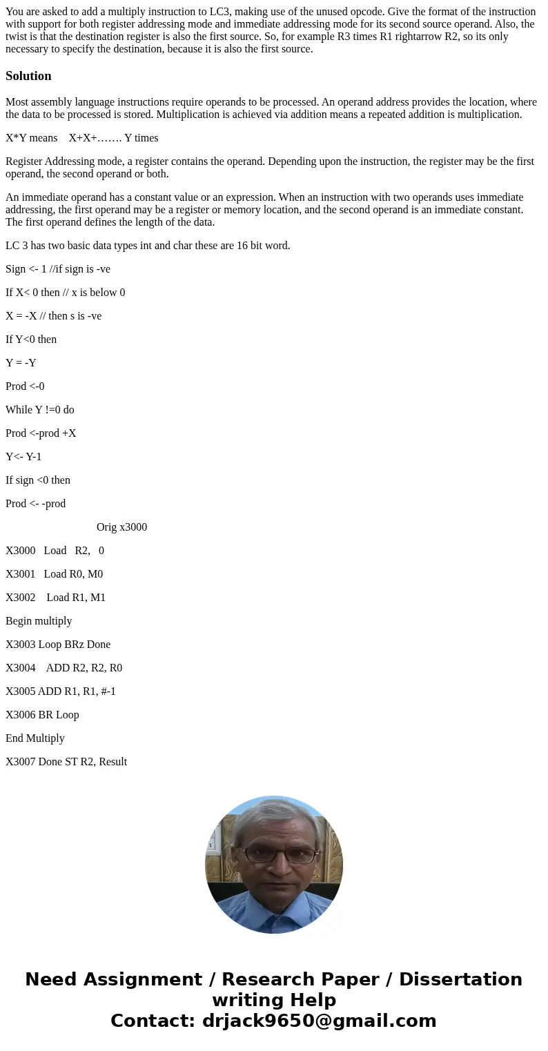 You are asked to add a multiply instruction to LC3, making use of the unused opcode. Give the format of the instruction with support for both register addressi  You are asked to add a multiply instruction to LC3, making use of the unused opcode. Give the format of the instruction with support for both register addressi