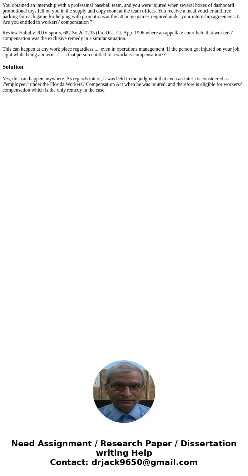 You obtained an internship with a professinal baseball team, and you were injured when several boxes of dashboard promotional toys fell on you in the supply and You obtained an internship with a professinal baseball team, and you were injured when several boxes of dashboard promotional toys fell on you in the supply and