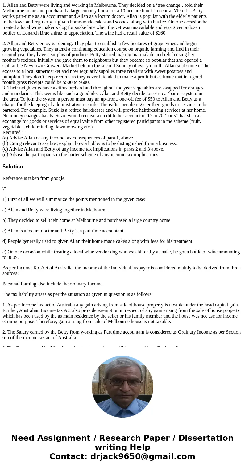 1. Allan and Betty were living and working in Melbourne. They decided on a ‘tree change’, sold their Melbourne home and purchased a large country house on a 10 