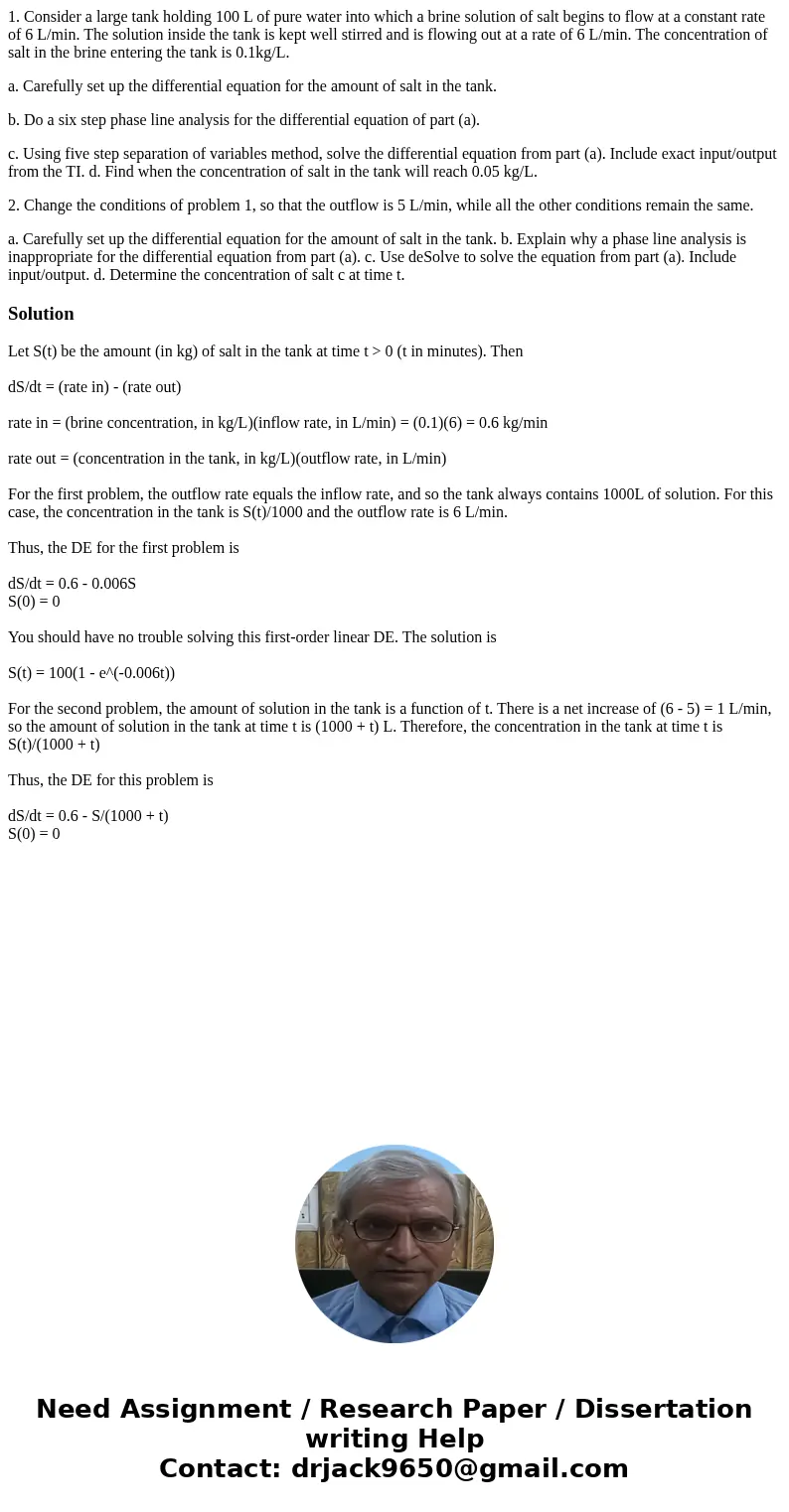 1. Consider a large tank holding 100 L of pure water into which a brine solution of salt begins to flow at a constant rate of 6 L/min. The solution inside the t 1. Consider a large tank holding 100 L of pure water into which a brine solution of salt begins to flow at a constant rate of 6 L/min. The solution inside the t
