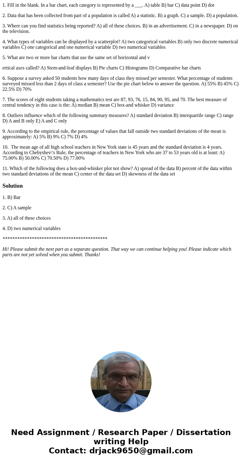 1. Fill in the blank. In a bar chart, each category is represented by a ___. A) table B) bar C) data point D) dot 2. Data that has been collected from part of a 1. Fill in the blank. In a bar chart, each category is represented by a ___. A) table B) bar C) data point D) dot 2. Data that has been collected from part of a
