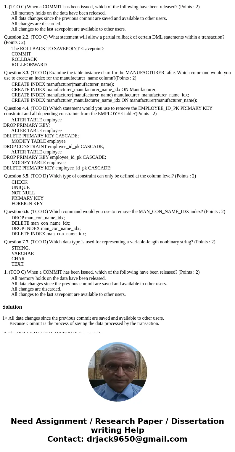 1. (TCO C) When a COMMIT has been issued, which of the following have been released? (Points : 2) All memory holds on the data have been released. All data cha  1. (TCO C) When a COMMIT has been issued, which of the following have been released? (Points : 2) All memory holds on the data have been released. All data cha