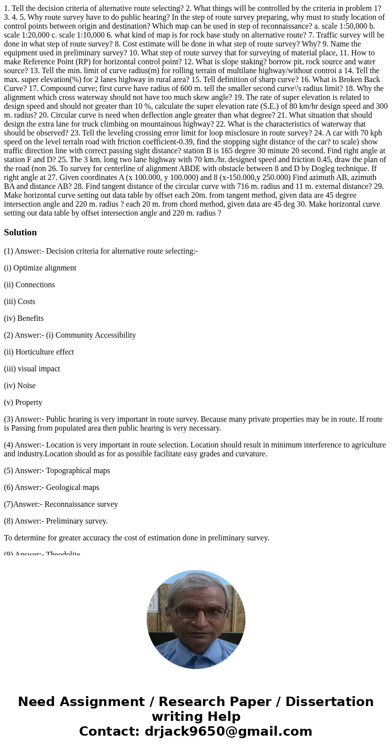  1. Tell the decision criteria of alternative route selecting? 2. What things will be controlled by the criteria in problem 1? 3. 4. 5. Why route survey have to
