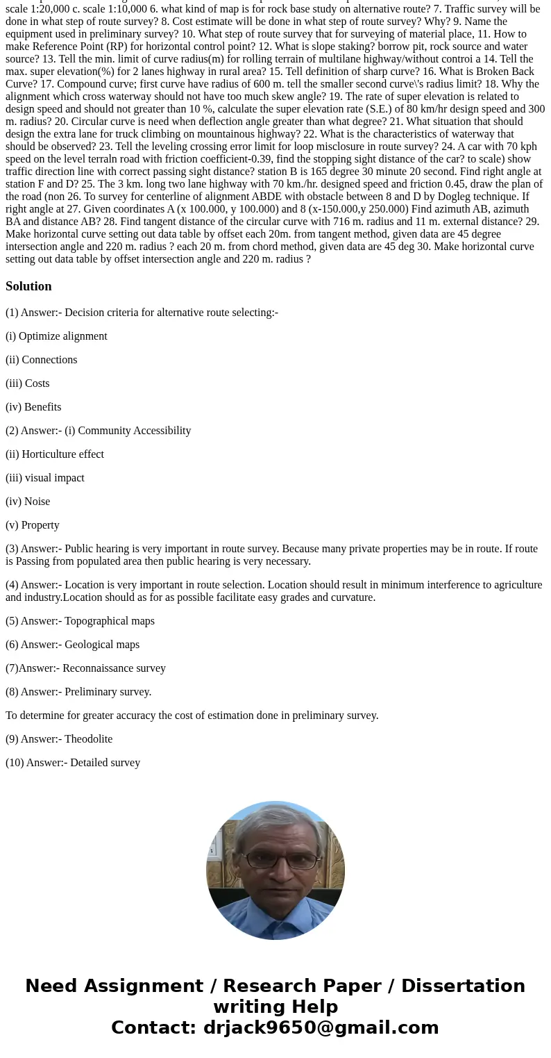  1. Tell the decision criteria of alternative route selecting? 2. What things will be controlled by the criteria in problem 1? 3. 4. 5. Why route survey have to