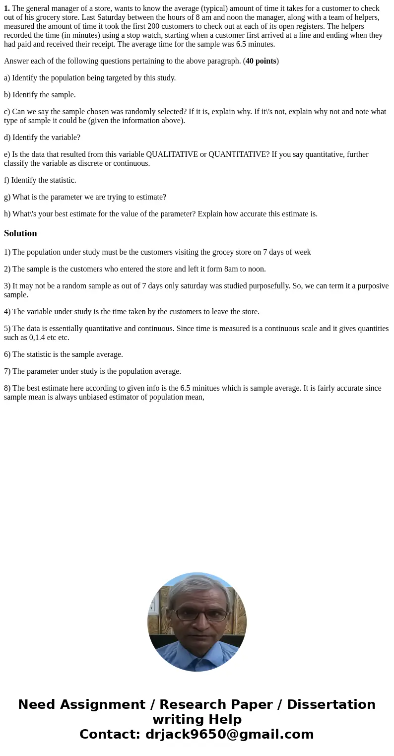 1. The general manager of a store, wants to know the average (typical) amount of time it takes for a customer to check out of his grocery store. Last Saturday b 1. The general manager of a store, wants to know the average (typical) amount of time it takes for a customer to check out of his grocery store. Last Saturday b