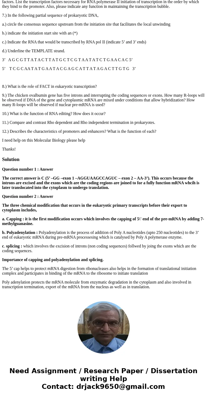 1.) The primary transcript or pre-mRNA of a nuclear gene in chimpanzee has the sequence: 5’ – GG – exon 1– AGGUAAGC – intron – CAGUC – exon 2 –AA -3’ After the  1.) The primary transcript or pre-mRNA of a nuclear gene in chimpanzee has the sequence: 5’ – GG – exon 1– AGGUAAGC – intron – CAGUC – exon 2 –AA -3’ After the