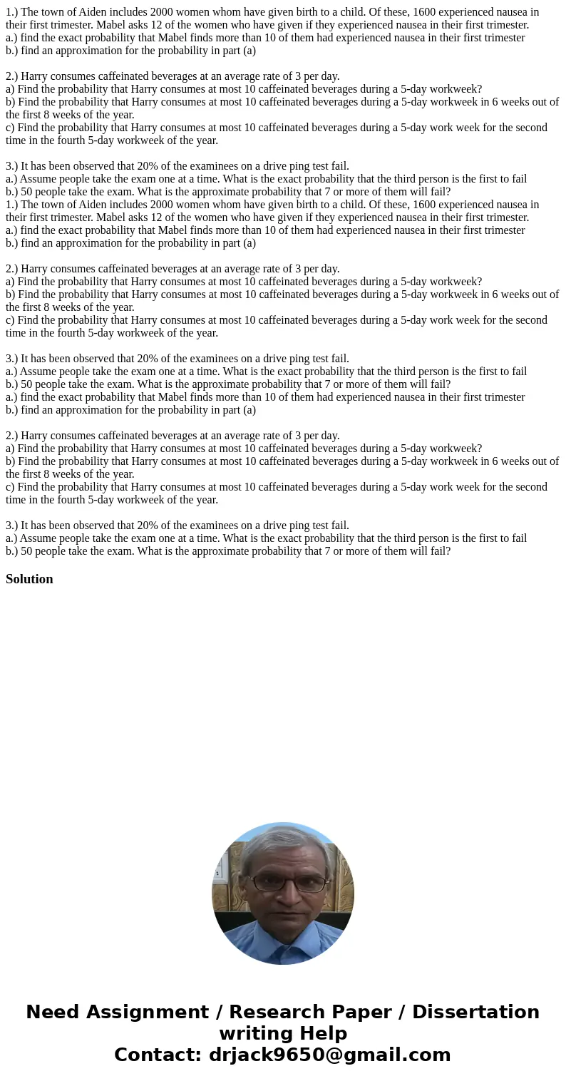 1.) The town of Aiden includes 2000 women whom have given birth to a child. Of these, 1600 experienced nausea in their first trimester. Mabel asks 12 of the wo  1.) The town of Aiden includes 2000 women whom have given birth to a child. Of these, 1600 experienced nausea in their first trimester. Mabel asks 12 of the wo