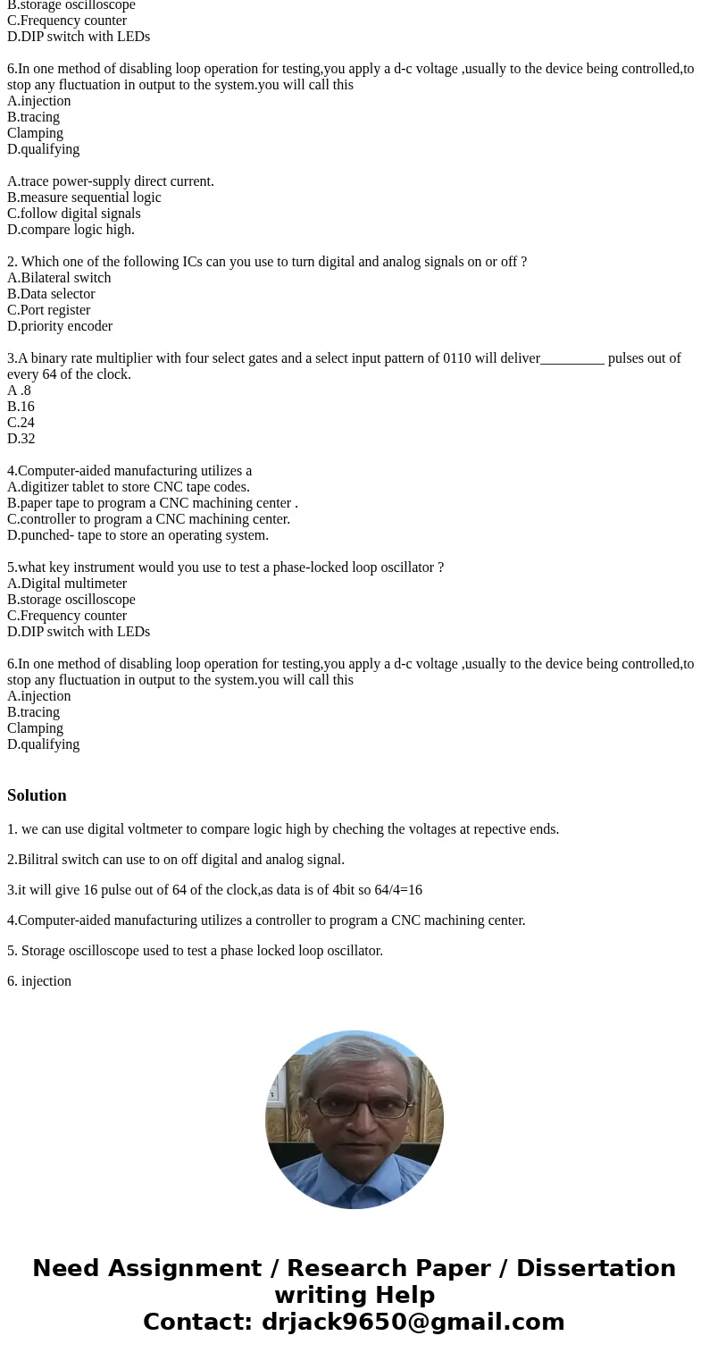 1. You can use a digital multimeter in a logic system to A.trace power-supply direct current. B.measure sequential logic C.follow digital signals D.compare logi 1. You can use a digital multimeter in a logic system to A.trace power-supply direct current. B.measure sequential logic C.follow digital signals D.compare logi
