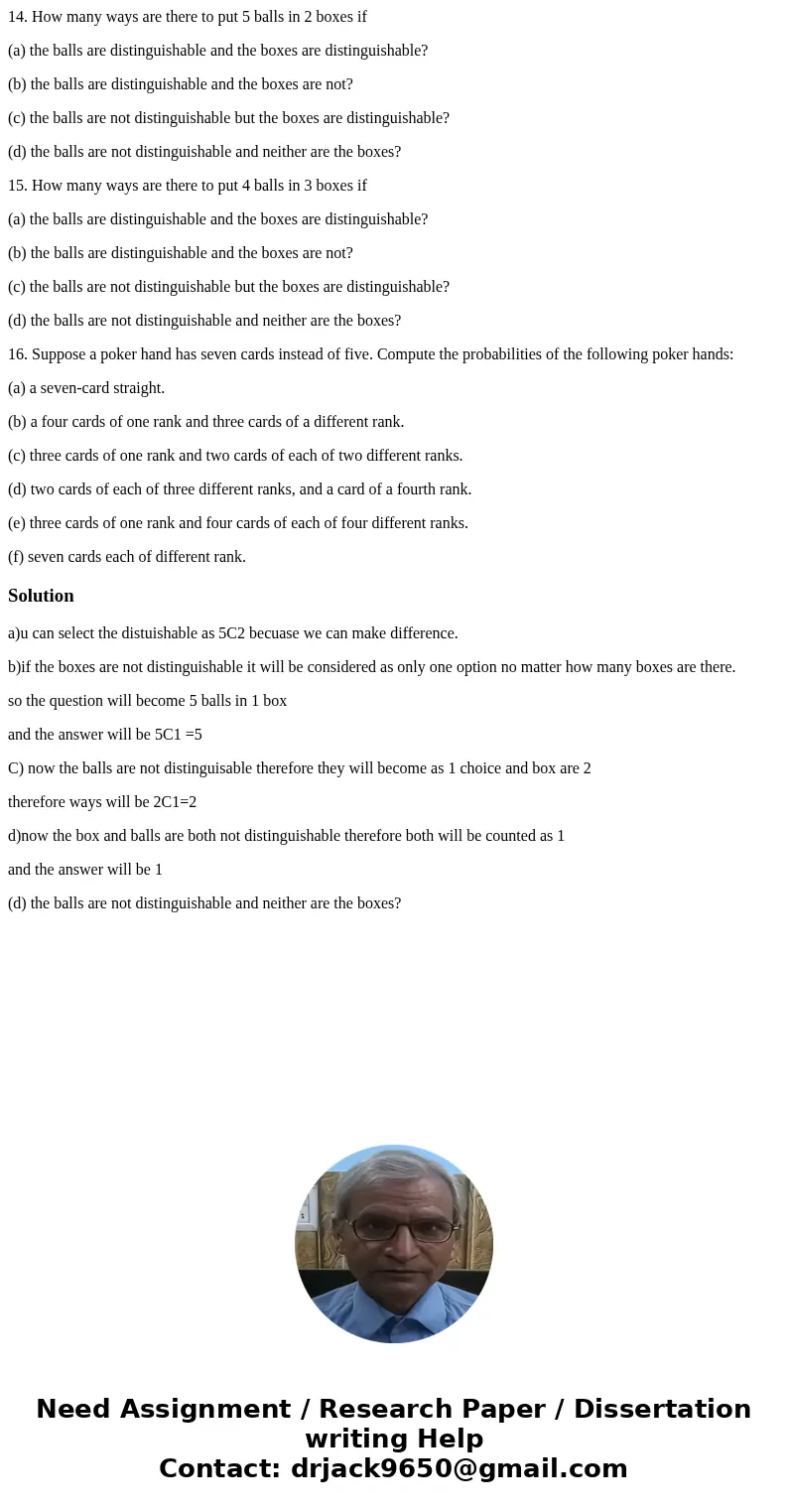 14. How many ways are there to put 5 balls in 2 boxes if (a) the balls are distinguishable and the boxes are distinguishable? (b) the balls are distinguishable  14. How many ways are there to put 5 balls in 2 boxes if (a) the balls are distinguishable and the boxes are distinguishable? (b) the balls are distinguishable
