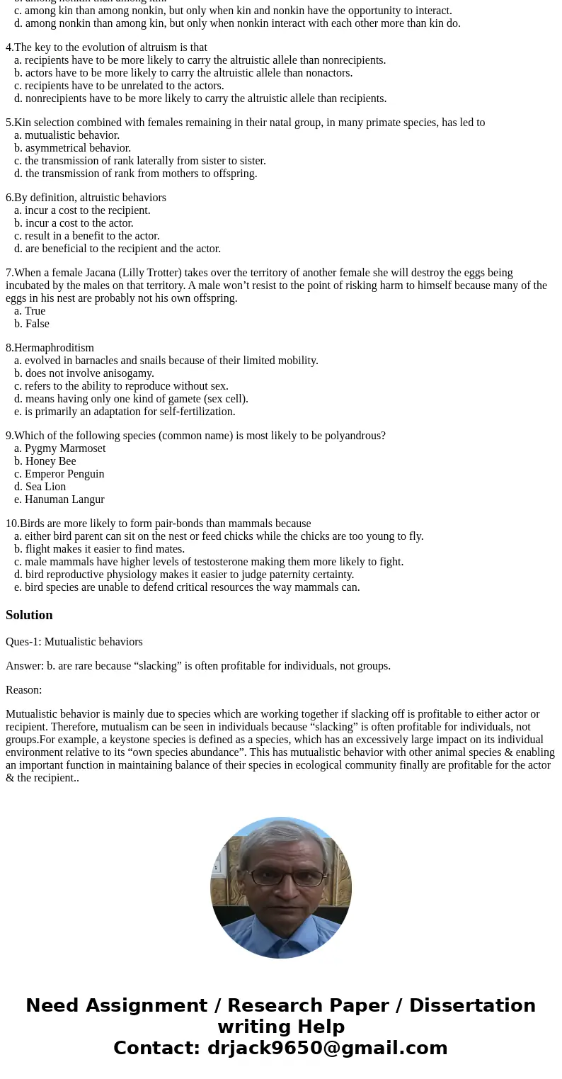 1.Mutualistic behaviors a. are common in nature when animals work together. b. are rare because “slacking” is often profitable for individuals, not groups. c. i 1.Mutualistic behaviors a. are common in nature when animals work together. b. are rare because “slacking” is often profitable for individuals, not groups. c. i