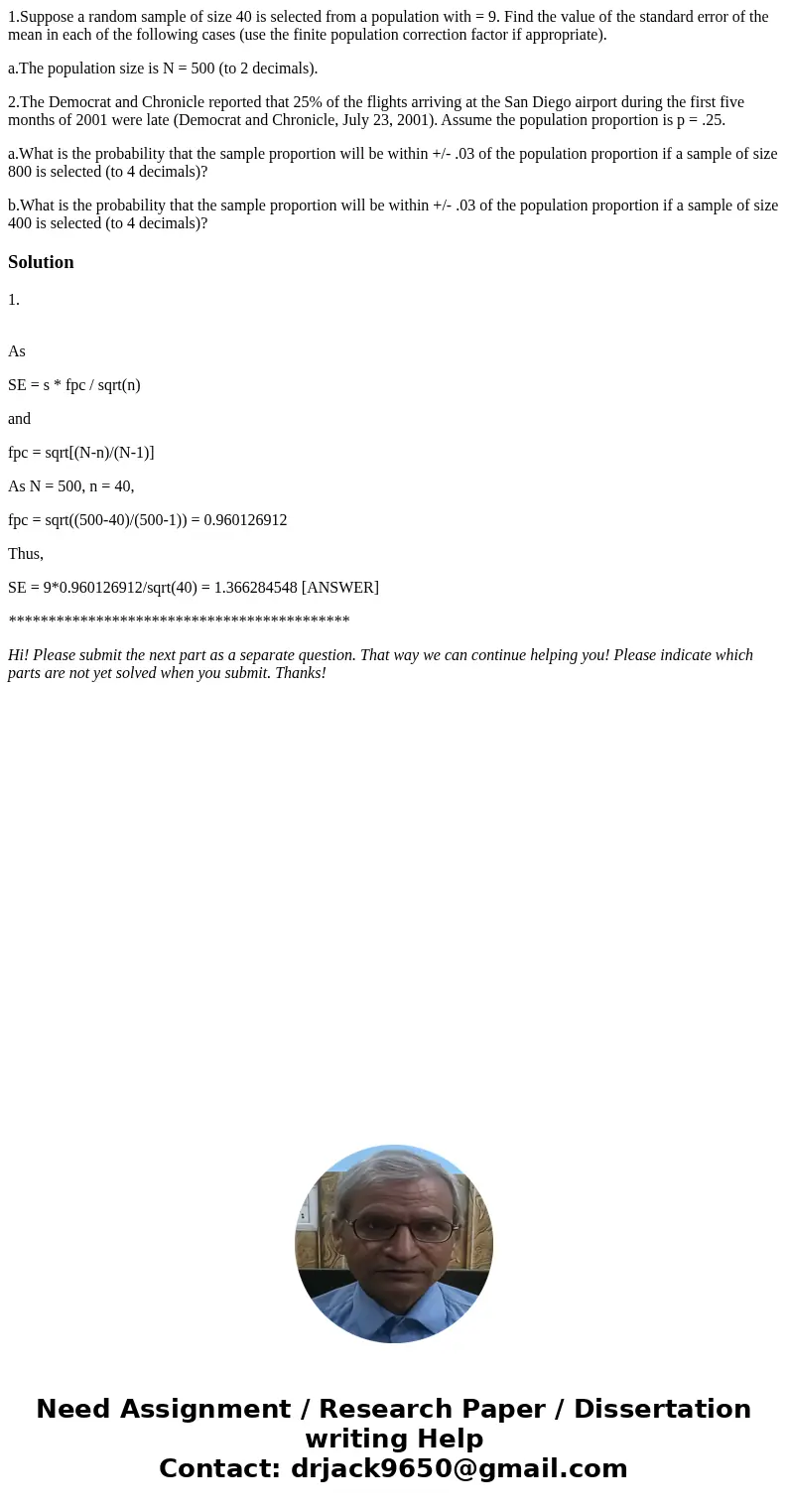 1.Suppose a random sample of size 40 is selected from a population with = 9. Find the value of the standard error of the mean in each of the following cases (us 1.Suppose a random sample of size 40 is selected from a population with = 9. Find the value of the standard error of the mean in each of the following cases (us