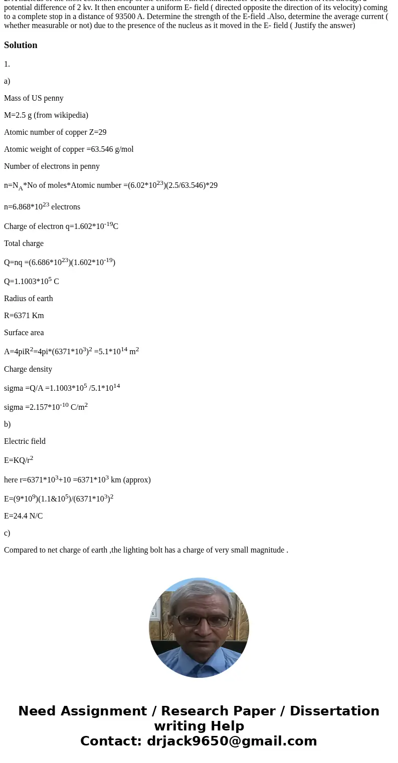 1.The net charge on the planet earth is equivalent to the charge on the number of electrons contained in one US penny ( pre- 1982). Assume this charge is distri 1.The net charge on the planet earth is equivalent to the charge on the number of electrons contained in one US penny ( pre- 1982). Assume this charge is distri