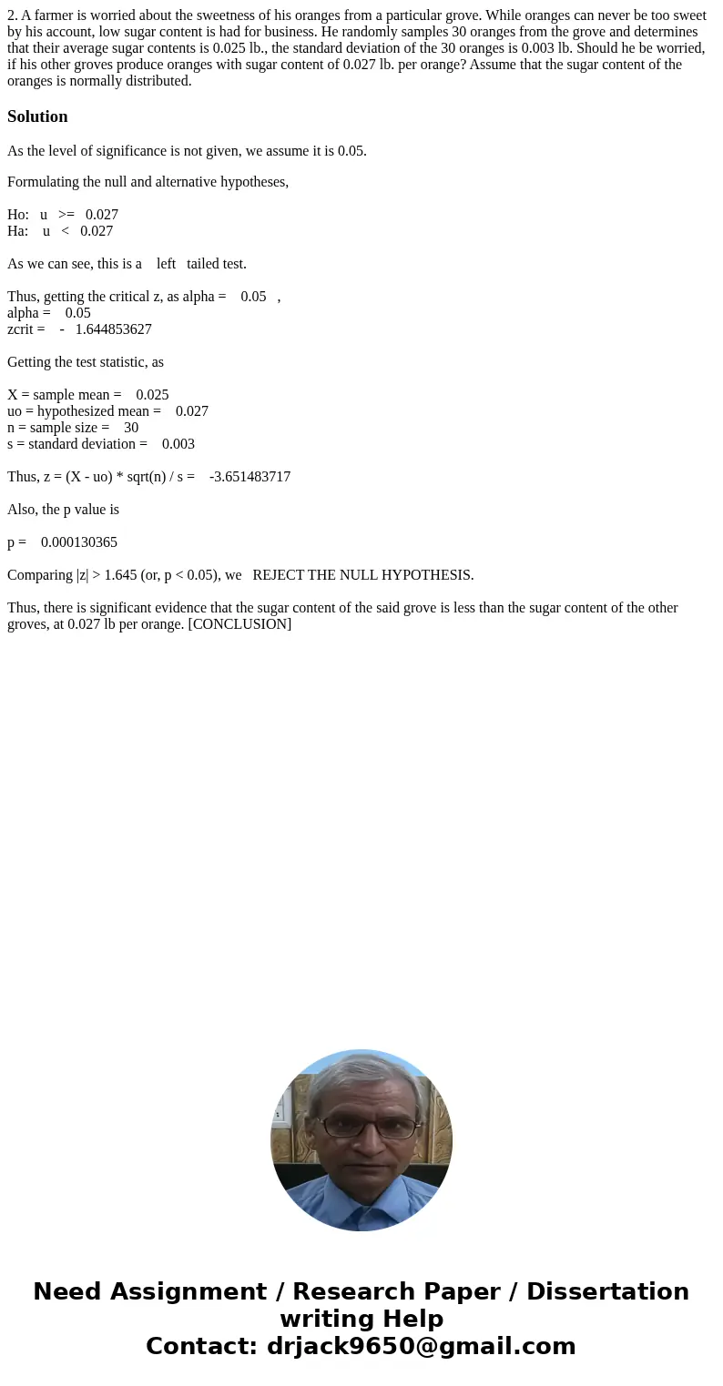 2. A farmer is worried about the sweetness of his oranges from a particular grove. While oranges can never be too sweet by his account, low sugar content is ha  2. A farmer is worried about the sweetness of his oranges from a particular grove. While oranges can never be too sweet by his account, low sugar content is ha