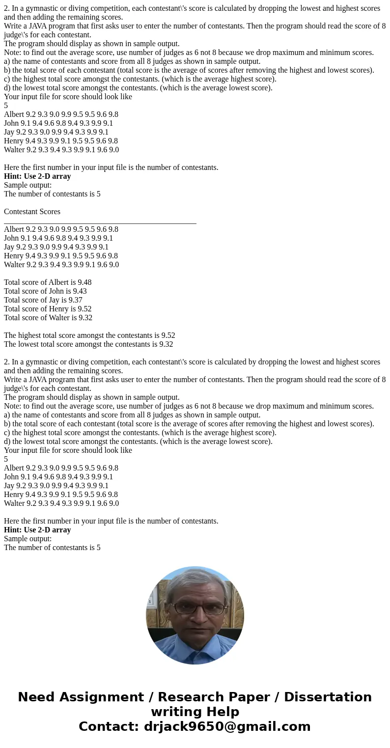  2. In a gymnastic or diving competition, each contestant\'s score is calculated by dropping the lowest and highest scores and then adding the remaining scores.