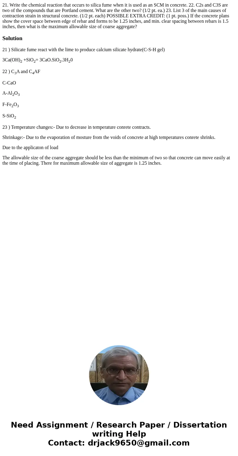 21. Write the chemical reaction that occurs to silica fume when it is used as an SCM in concrete. 22. C2s and C3S are two of the compounds that are Portland ce  21. Write the chemical reaction that occurs to silica fume when it is used as an SCM in concrete. 22. C2s and C3S are two of the compounds that are Portland ce