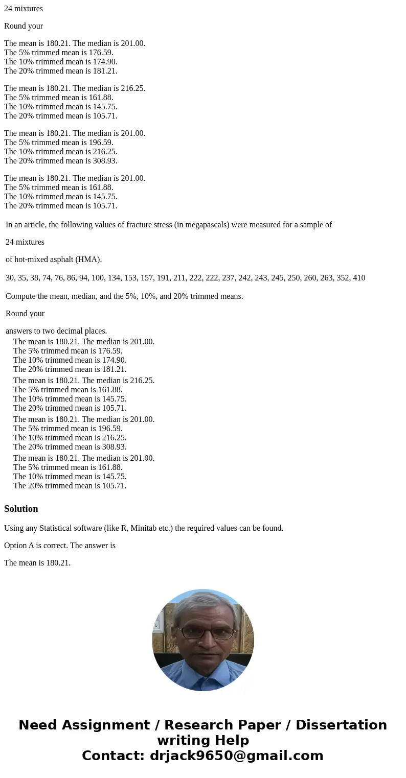 24 mixtures Round your The mean is 180.21. The median is 201.00. The 5% trimmed mean is 176.59. The 10% trimmed mean is 174.90. The 20% trimmed mean is 181.21.  24 mixtures Round your The mean is 180.21. The median is 201.00. The 5% trimmed mean is 176.59. The 10% trimmed mean is 174.90. The 20% trimmed mean is 181.21.