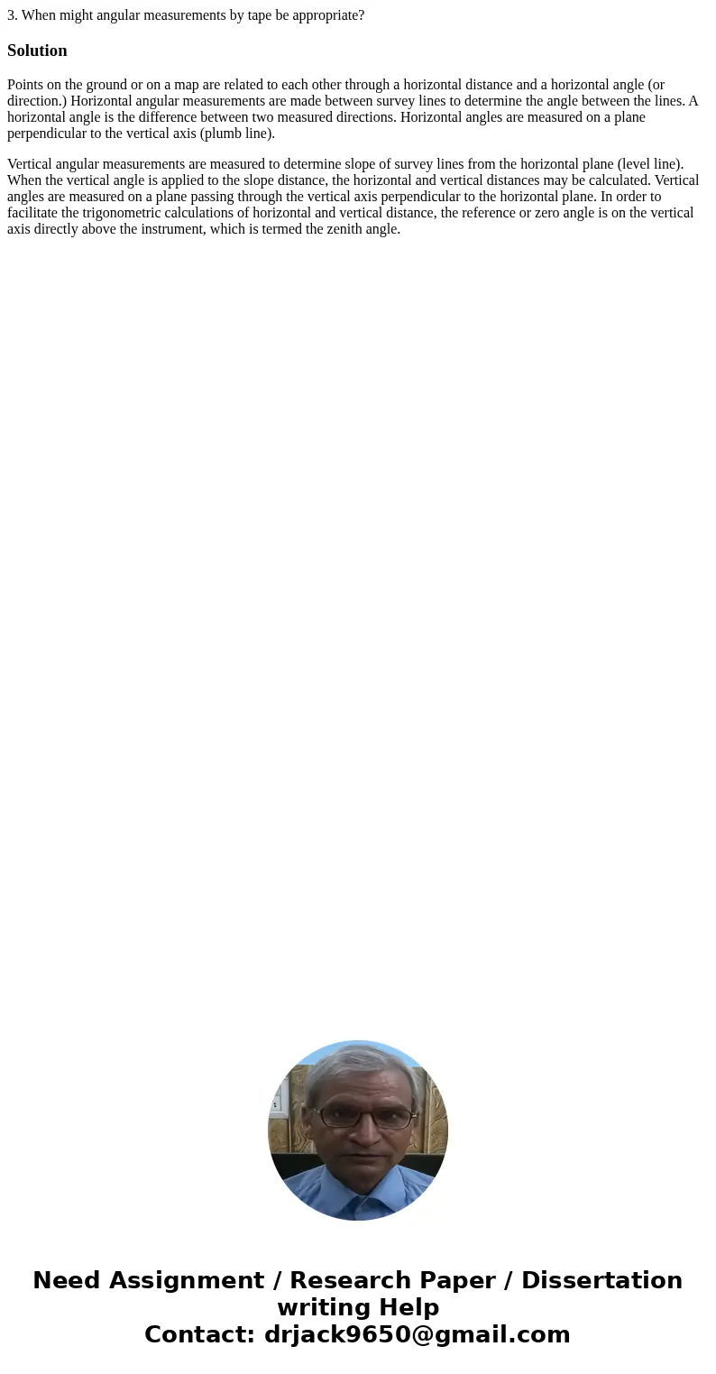 3. When might angular measurements by tape be appropriate? SolutionPoints on the ground or on a map are related to each other through a horizontal distance and  3. When might angular measurements by tape be appropriate? SolutionPoints on the ground or on a map are related to each other through a horizontal distance and