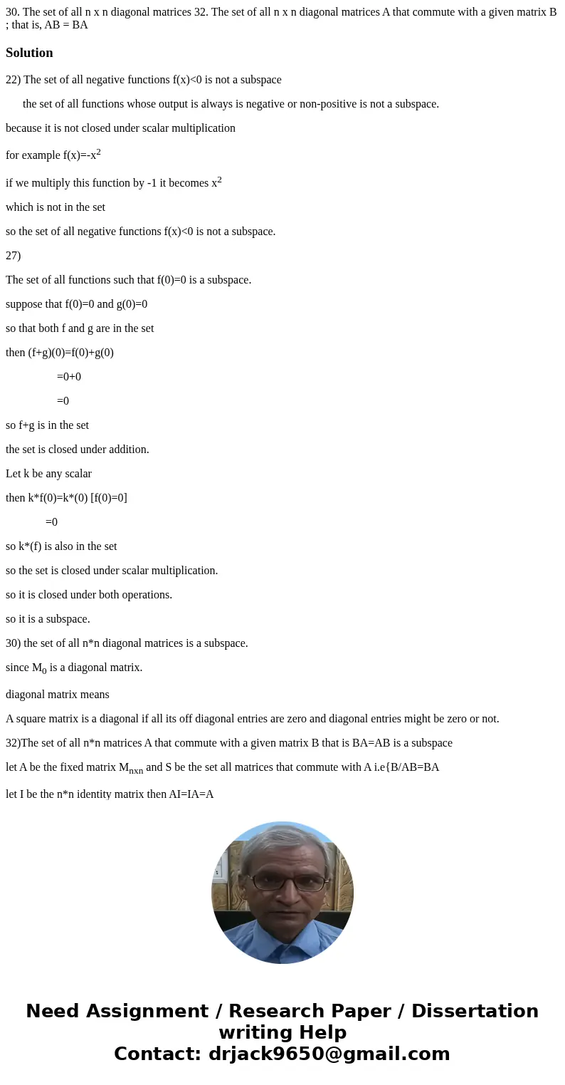 30. The set of all n x n diagonal matrices 32. The set of all n x n diagonal matrices A that commute with a given matrix B ; that is, AB = BA Solution22) The s  30. The set of all n x n diagonal matrices 32. The set of all n x n diagonal matrices A that commute with a given matrix B ; that is, AB = BA Solution22) The s