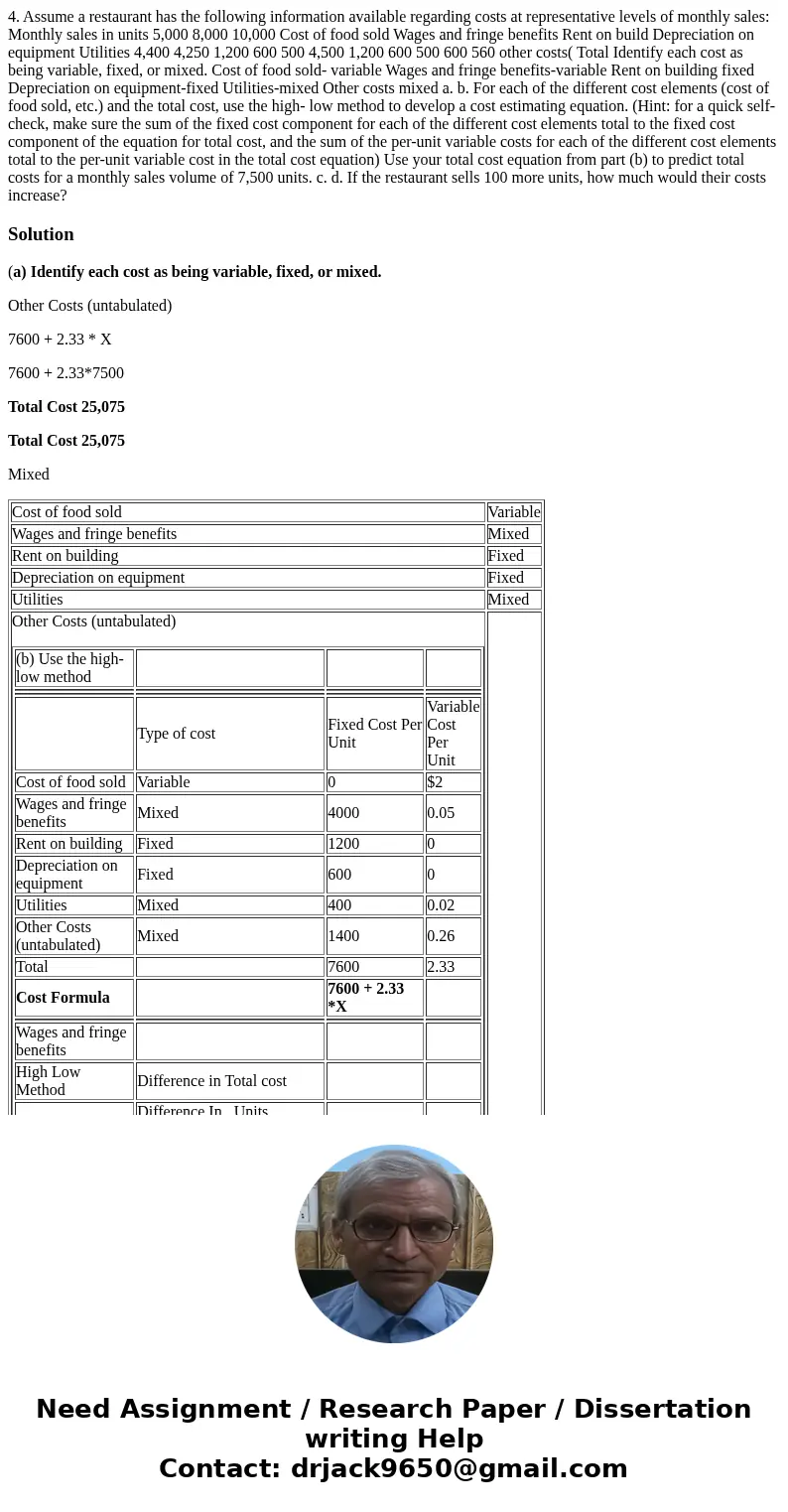  4. Assume a restaurant has the following information available regarding costs at representative levels of monthly sales: Monthly sales in units 5,000 8,000 10