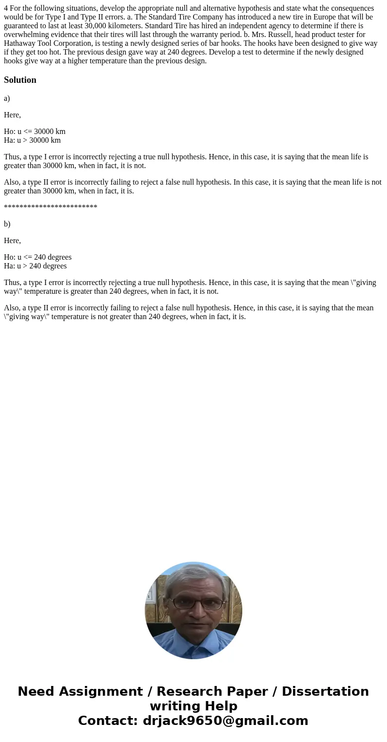 4 For the following situations, develop the appropriate null and alternative hypothesis and state what the consequences would be for Type I and Type II errors.  4 For the following situations, develop the appropriate null and alternative hypothesis and state what the consequences would be for Type I and Type II errors.