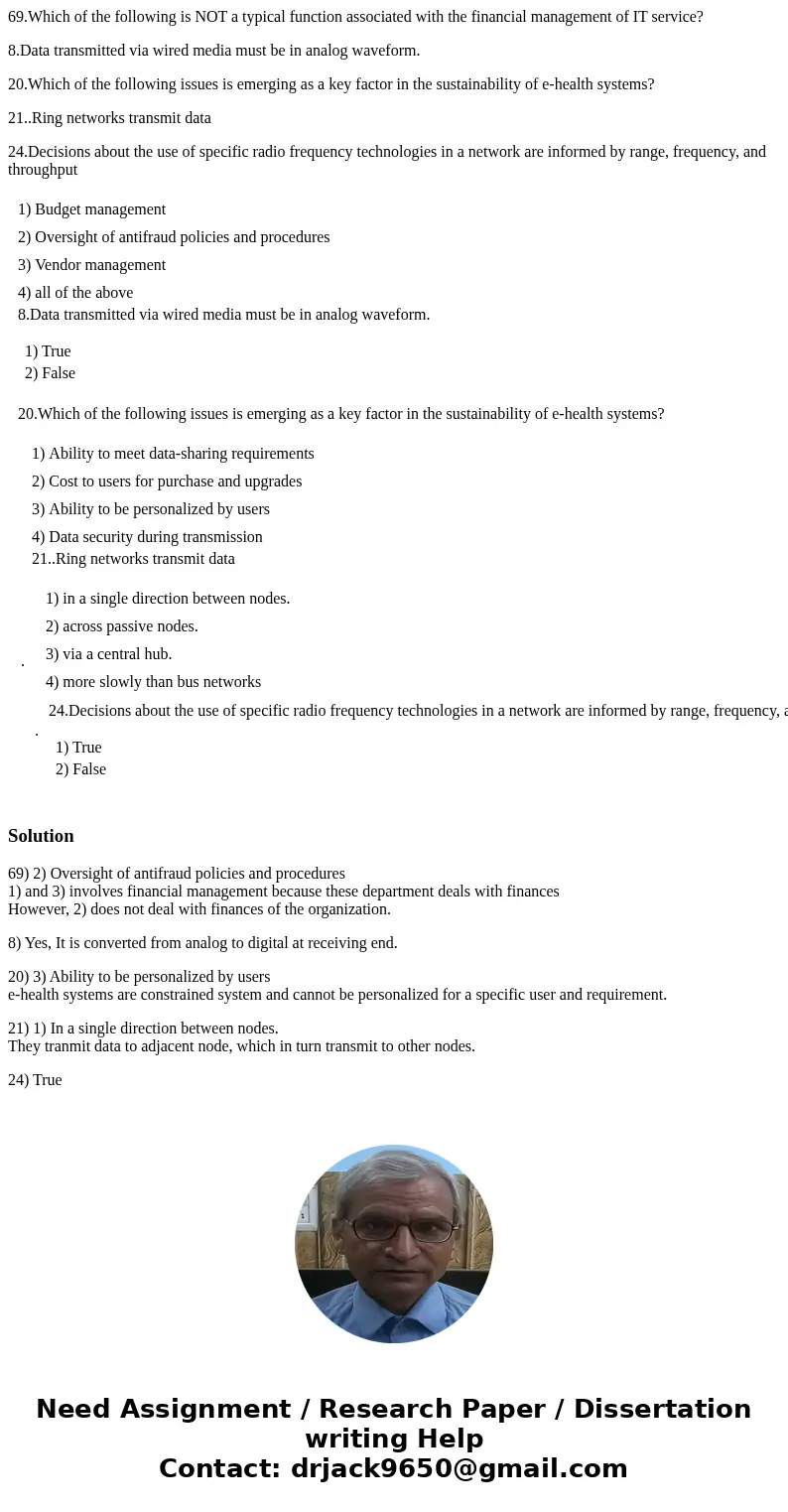69.Which of the following is NOT a typical function associated with the financial management of IT service? 8.Data transmitted via wired media must be in analog 69.Which of the following is NOT a typical function associated with the financial management of IT service? 8.Data transmitted via wired media must be in analog