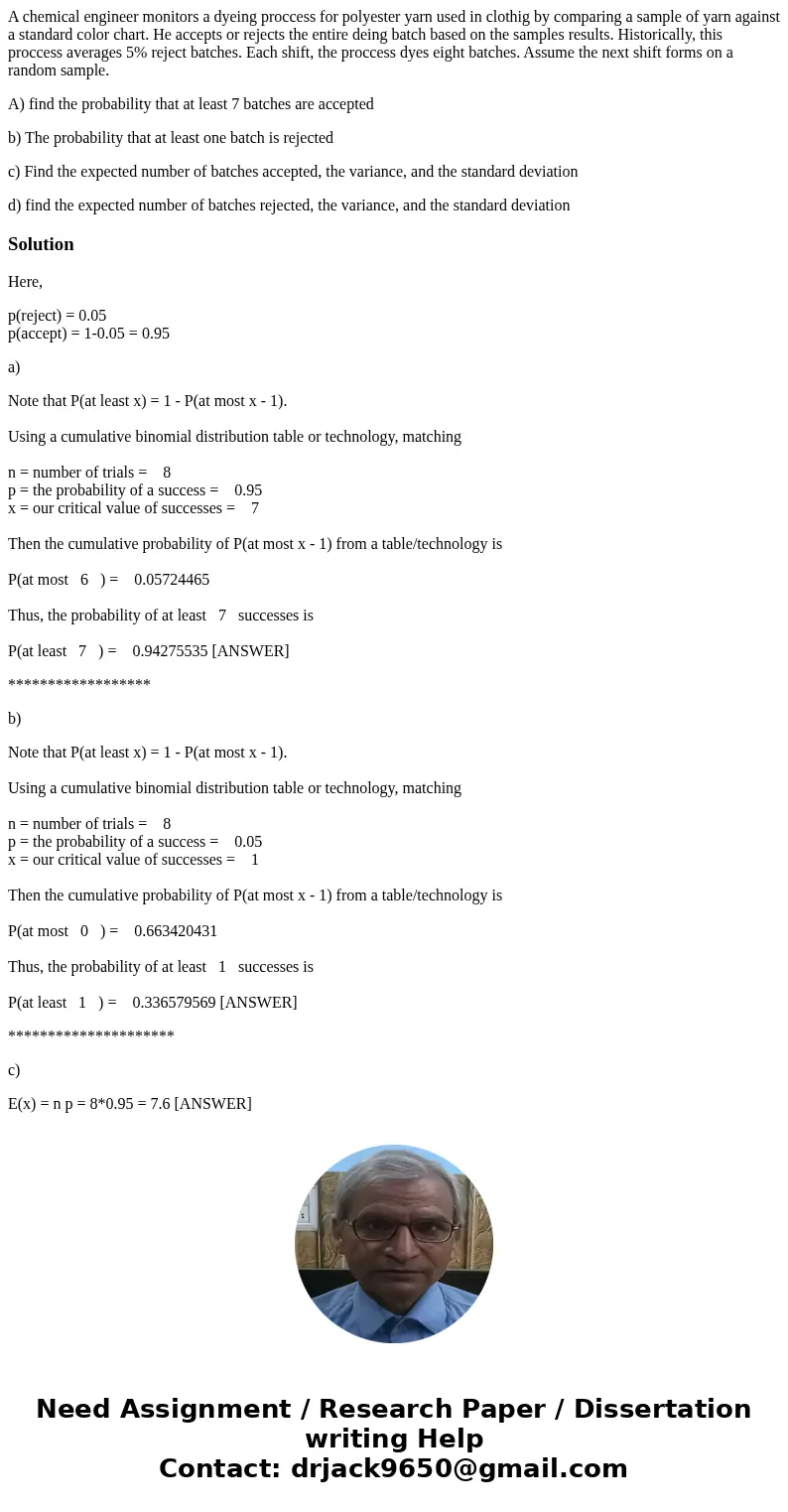 A chemical engineer monitors a dyeing proccess for polyester yarn used in clothig by comparing a sample of yarn against a standard color chart. He accepts or re A chemical engineer monitors a dyeing proccess for polyester yarn used in clothig by comparing a sample of yarn against a standard color chart. He accepts or re