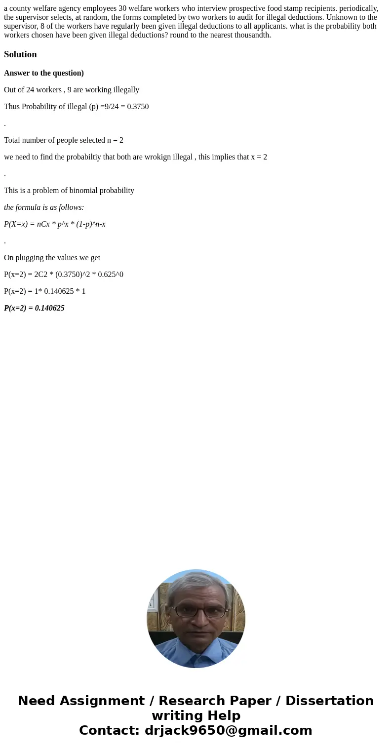 a county welfare agency employees 30 welfare workers who interview prospective food stamp recipients. periodically, the supervisor selects, at random, the forms a county welfare agency employees 30 welfare workers who interview prospective food stamp recipients. periodically, the supervisor selects, at random, the forms