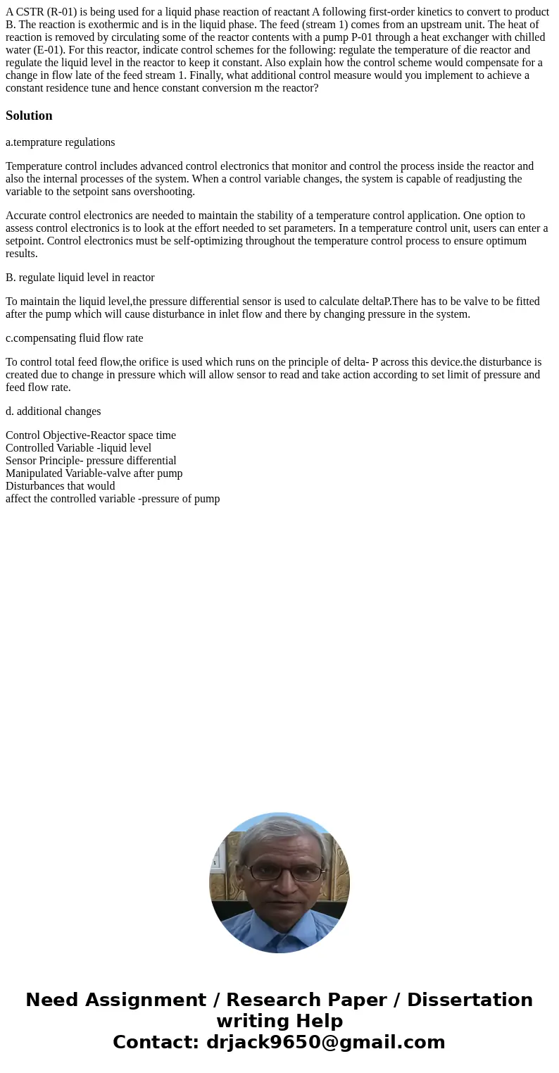 A CSTR (R-01) is being used for a liquid phase reaction of reactant A following first-order kinetics to convert to product B. The reaction is exothermic and is  A CSTR (R-01) is being used for a liquid phase reaction of reactant A following first-order kinetics to convert to product B. The reaction is exothermic and is