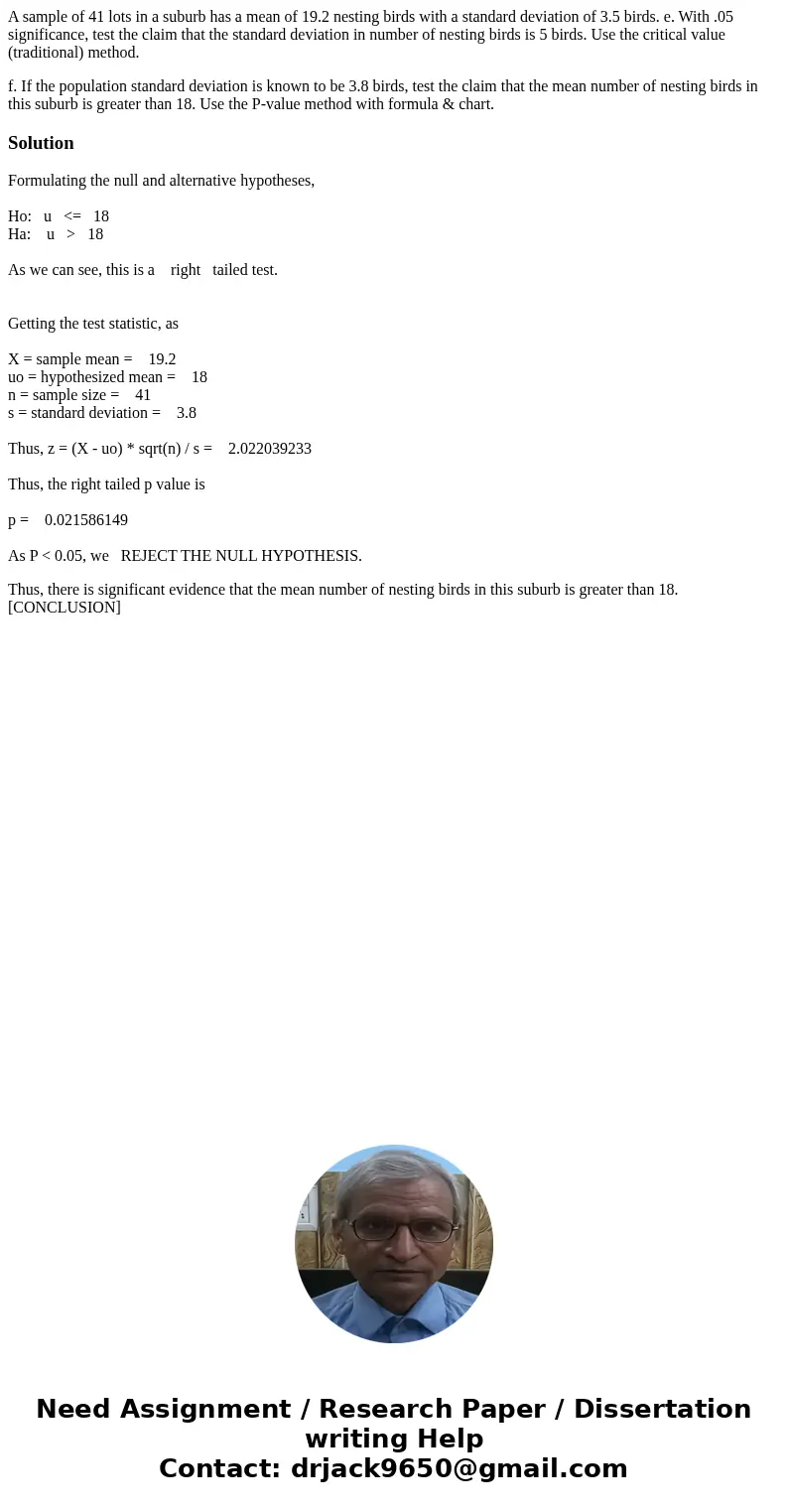 A sample of 41 lots in a suburb has a mean of 19.2 nesting birds with a standard deviation of 3.5 birds. e. With .05 significance, test the claim that the stand