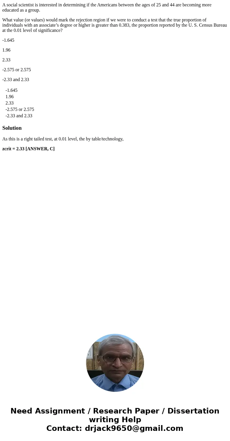 A social scientist is interested in determining if the Americans between the ages of 25 and 44 are becoming more educated as a group. What value (or values) wou A social scientist is interested in determining if the Americans between the ages of 25 and 44 are becoming more educated as a group. What value (or values) wou