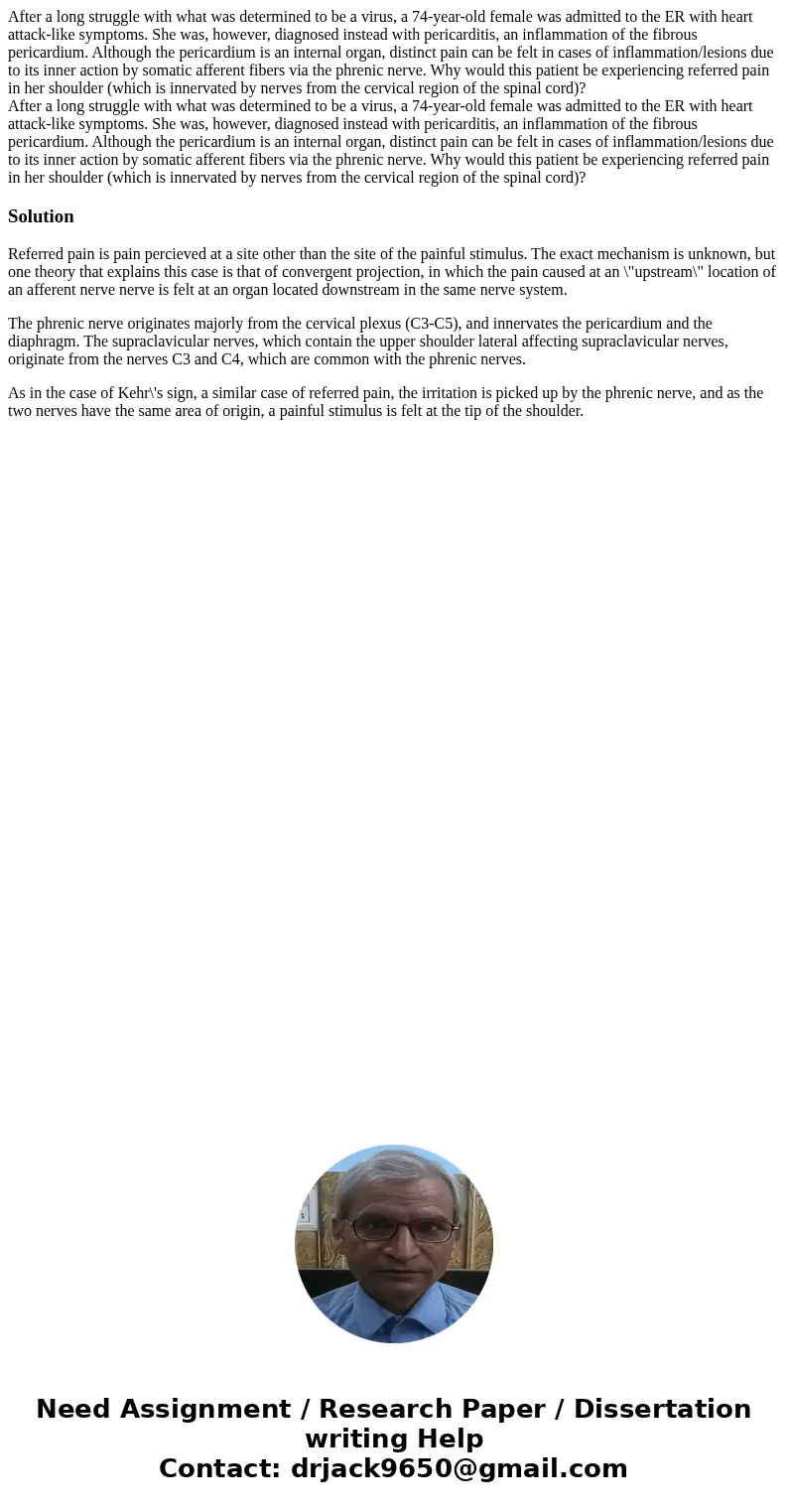  After a long struggle with what was determined to be a virus, a 74-year-old female was admitted to the ER with heart attack-like symptoms. She was, however, di