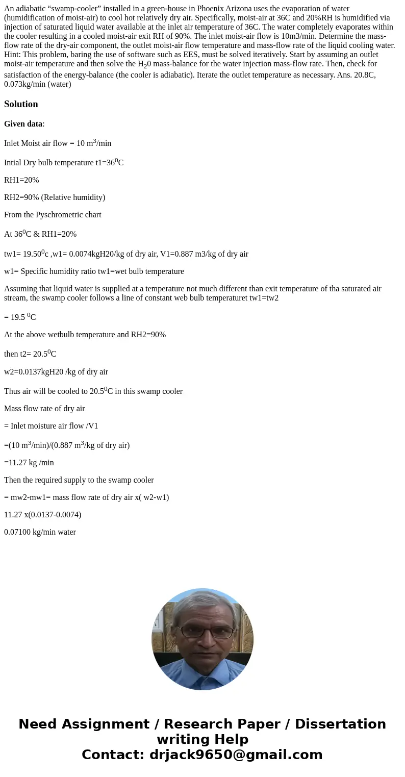 An adiabatic “swamp-cooler” installed in a green-house in Phoenix Arizona uses the evaporation of water (humidification of moist-air) to cool hot relatively dry An adiabatic “swamp-cooler” installed in a green-house in Phoenix Arizona uses the evaporation of water (humidification of moist-air) to cool hot relatively dry