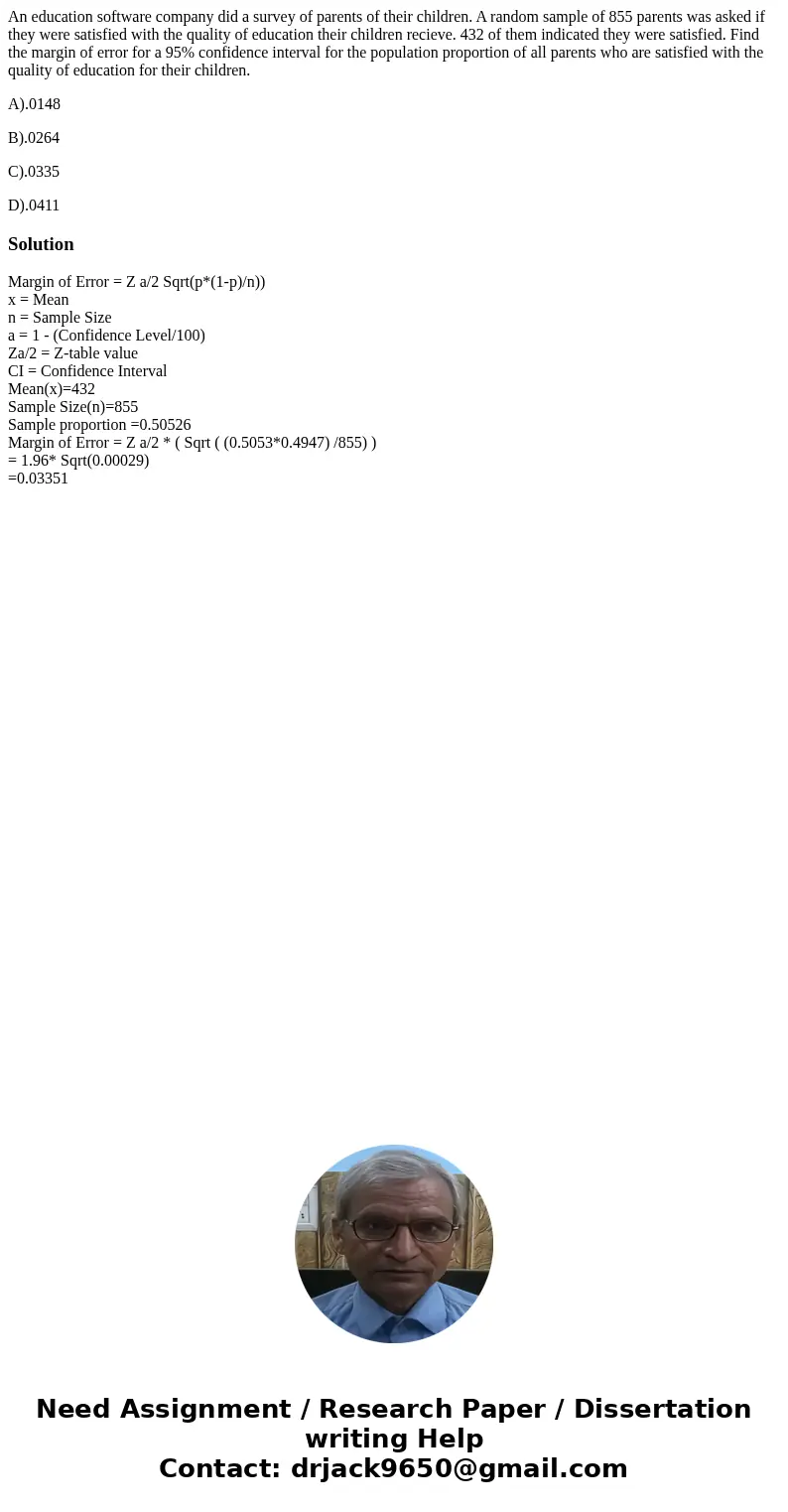 An education software company did a survey of parents of their children. A random sample of 855 parents was asked if they were satisfied with the quality of edu An education software company did a survey of parents of their children. A random sample of 855 parents was asked if they were satisfied with the quality of edu