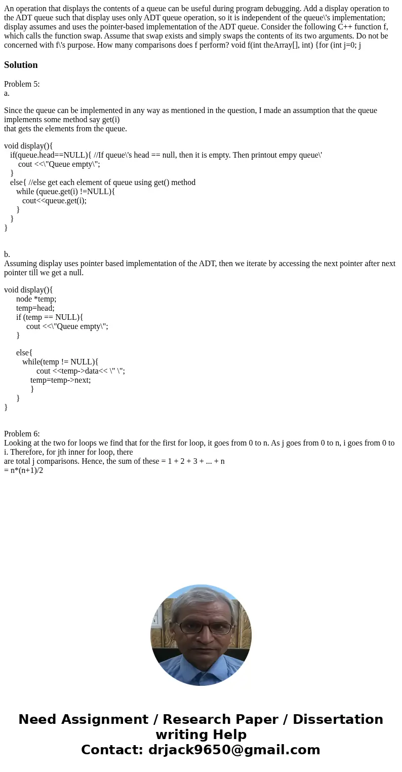 An operation that displays the contents of a queue can be useful during program debugging. Add a display operation to the ADT queue such that display uses only  An operation that displays the contents of a queue can be useful during program debugging. Add a display operation to the ADT queue such that display uses only