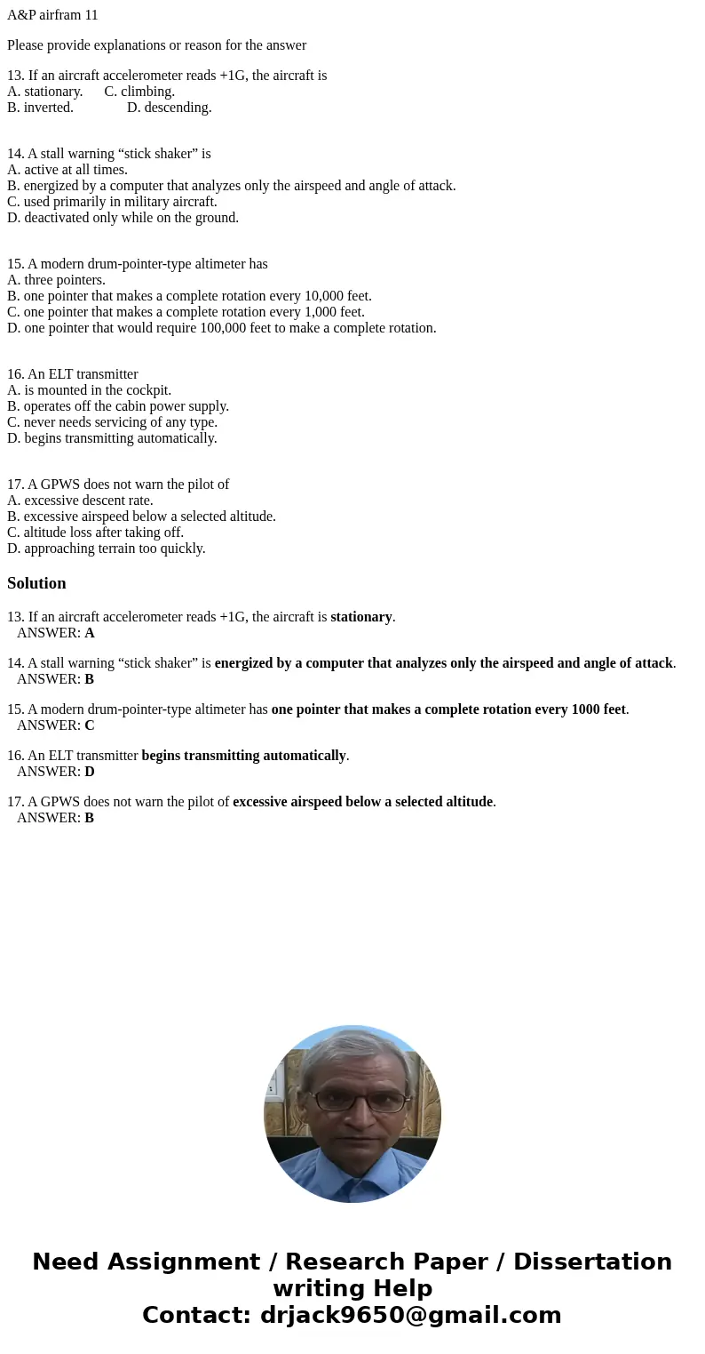 A&P airfram 11 Please provide explanations or reason for the answer 13. If an aircraft accelerometer reads +1G, the aircraft is A. stationary. C. climbing.  A&P airfram 11 Please provide explanations or reason for the answer 13. If an aircraft accelerometer reads +1G, the aircraft is A. stationary. C. climbing.
