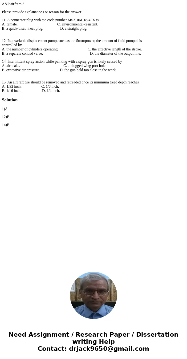 A&P airfram 8 Please provide explanations or reason for the answer 11. A connector plug with the code number MS3106D18-4PX is A. female. C. environmental-re A&P airfram 8 Please provide explanations or reason for the answer 11. A connector plug with the code number MS3106D18-4PX is A. female. C. environmental-re