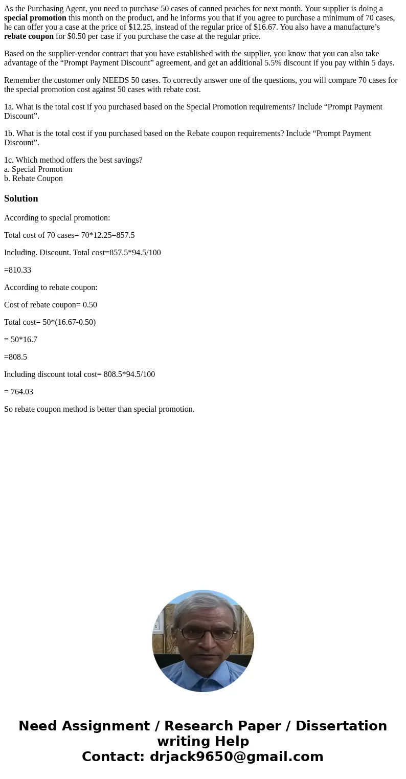 As the Purchasing Agent, you need to purchase 50 cases of canned peaches for next month. Your supplier is doing a special promotion this month on the product, a As the Purchasing Agent, you need to purchase 50 cases of canned peaches for next month. Your supplier is doing a special promotion this month on the product, a