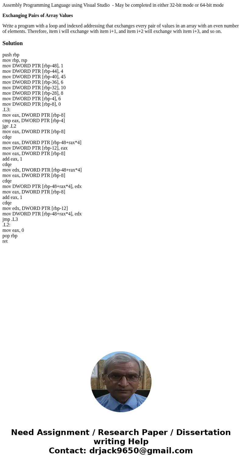 Assembly Programming Language using Visual Studio - May be completed in either 32-bit mode or 64-bit mode Exchanging Pairs of Array Values Write a program with 
