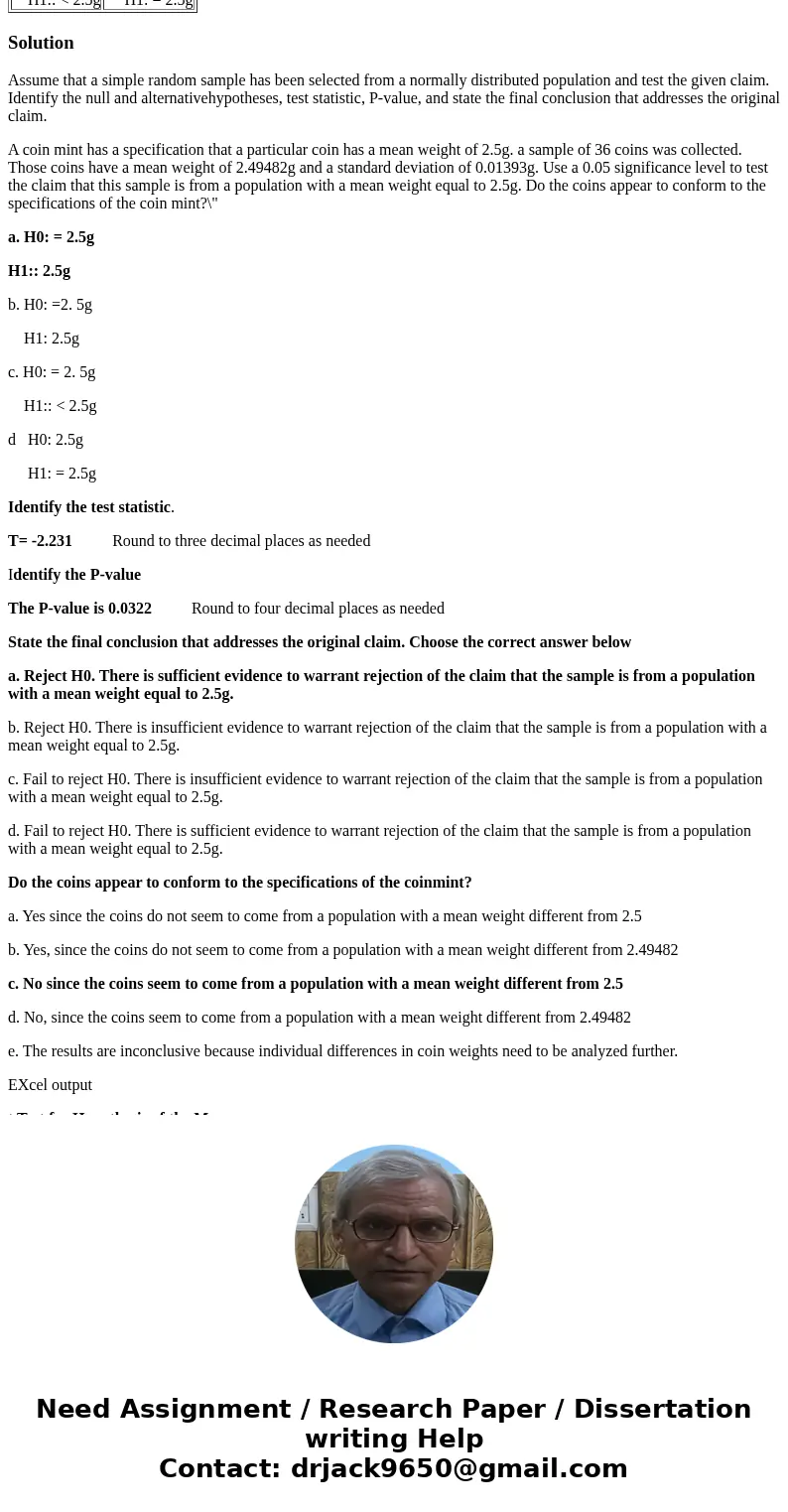 Assume that a simple random sample has been selected from a normally distributed population and test the given claim. Identify the null and alternativehypothese Assume that a simple random sample has been selected from a normally distributed population and test the given claim. Identify the null and alternativehypothese
