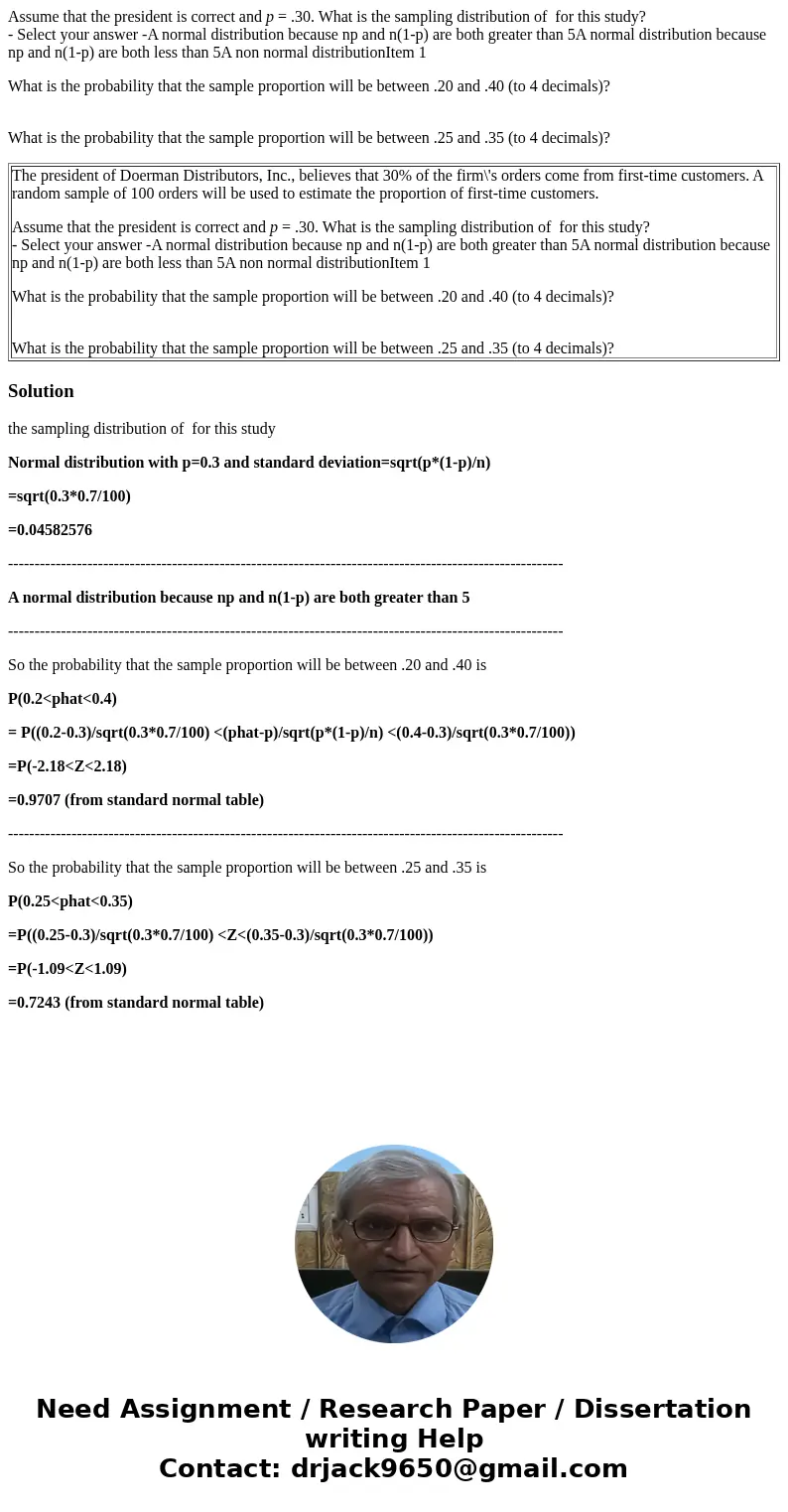 Assume that the president is correct and p = .30. What is the sampling distribution of for this study? - Select your answer -A normal distribution because np an Assume that the president is correct and p = .30. What is the sampling distribution of for this study? - Select your answer -A normal distribution because np an