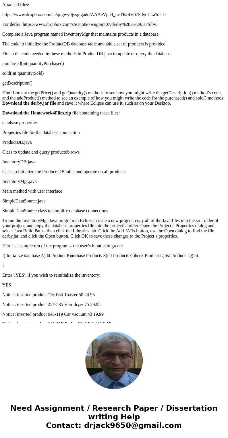 Attached files: https://www.dropbox.com/sh/qngwy0jvsglgadq/AAAeVpn9_uvTBc4V67FdydLLa?dl=0 For derby: https://www.dropbox.com/s/e1up0e7wugomt07/derby%282%29.jar? Attached files: https://www.dropbox.com/sh/qngwy0jvsglgadq/AAAeVpn9_uvTBc4V67FdydLLa?dl=0 For derby: https://www.dropbox.com/s/e1up0e7wugomt07/derby%282%29.jar?