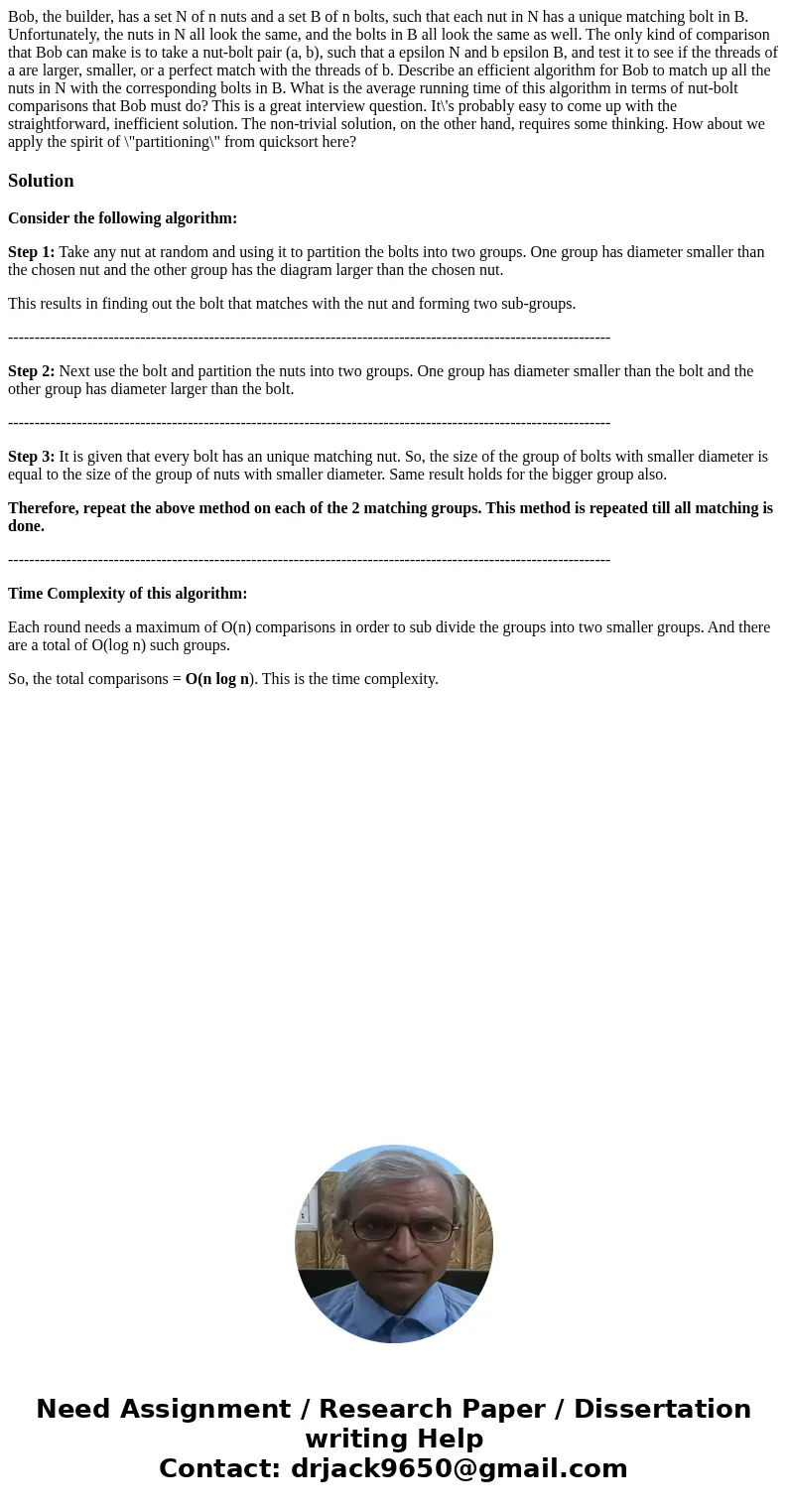 Bob, the builder, has a set N of n nuts and a set B of n bolts, such that each nut in N has a unique matching bolt in B. Unfortunately, the nuts in N all look   Bob, the builder, has a set N of n nuts and a set B of n bolts, such that each nut in N has a unique matching bolt in B. Unfortunately, the nuts in N all look