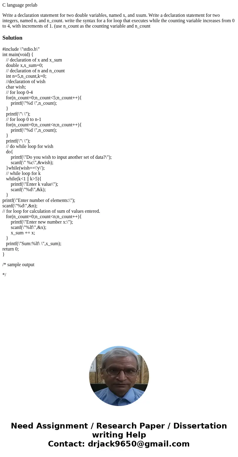 C language prelab Write a declaration statement for two double variables, named x, and xsum. Write a declaration statement for two integers, named n, and n_coun C language prelab Write a declaration statement for two double variables, named x, and xsum. Write a declaration statement for two integers, named n, and n_coun