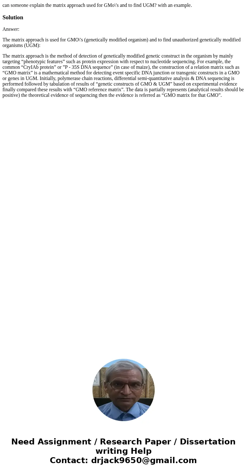 can someone explain the matrix approach used for GMo\'s and to find UGM? with an example.SolutionAnswer: The matrix approach is used for GMO\'s (genetically mod can someone explain the matrix approach used for GMo\'s and to find UGM? with an example.SolutionAnswer: The matrix approach is used for GMO\'s (genetically mod